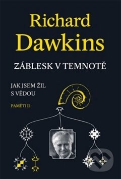 Kniha: Záblesk v temnotě (Richard Dawkins). Dybbuk, 2016 Kniha: Záblesk v temnotě (Richard Dawkins). Dybbuk, 2016