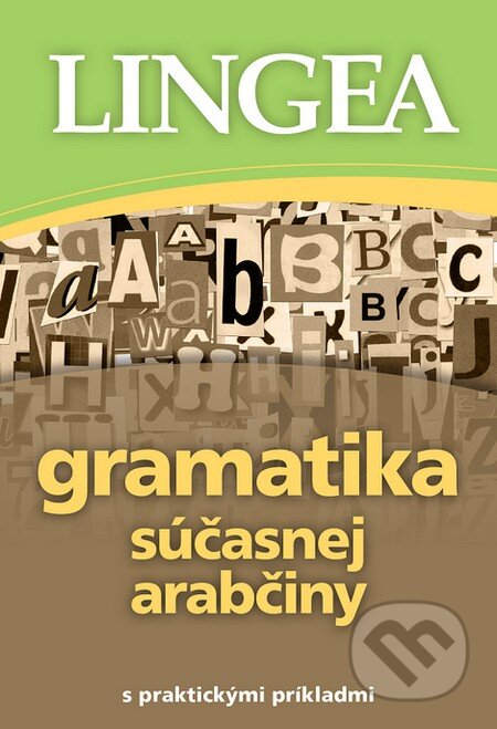 Kniha: Gramatika súčasnej arabčiny (Lingea). Lingea, 2016 Kniha: Gramatika súčasnej arabčiny (Lingea). Lingea, 2016