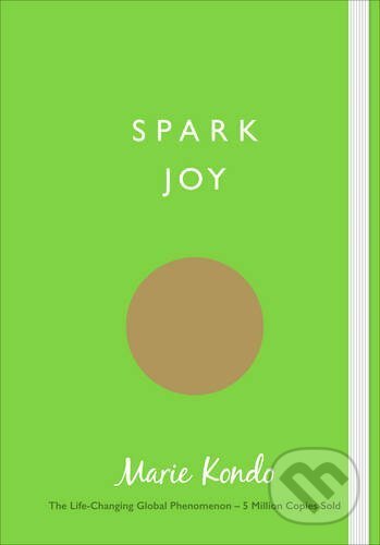 Kniha: Spark Joy (Marie Kondo). Ebury, 2017 Kniha: Spark Joy (Marie Kondo). Ebury, 2017