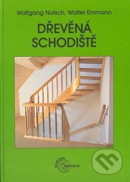 Kniha: Dřevěná schodište (Wolfgang Nutsch). Europa Sobotáles, 2003 Kniha: Dřevěná schodište (Wolfgang Nutsch). Europa Sobotáles, 2003