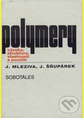 Kniha: Polymery (Josef Mleziva). Sobotáles, 2000 Kniha: Polymery (Josef Mleziva). Sobotáles, 2000