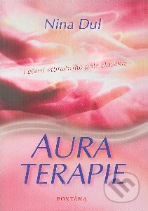 Kniha: Auraterapie (Nina Dul). Fontána, 2008 Kniha: Auraterapie (Nina Dul). Fontána, 2008