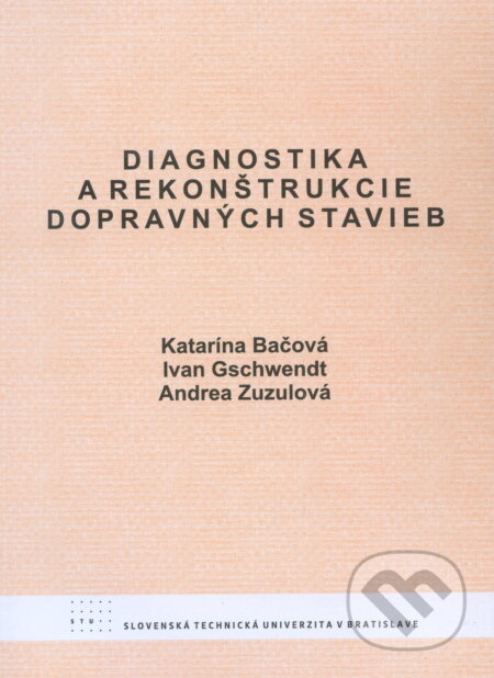 Diagnostika a rekonštrukcie dobravných stavieb - Katarína Bačová a kolektív, STU, 2011