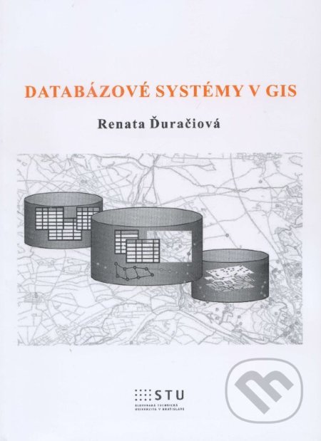 Databázové systémy v GIS - Renata Ďuračiová, STU, 2014