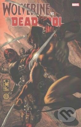 Kniha: Wolverine vs. Deadpool (Larry Hama, Rob Liefeld a kolektiv). Marvel, 2017 Kniha: Wolverine vs. Deadpool (Larry Hama, Rob Liefeld a kolektiv). Marvel, 2017
