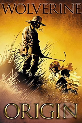 Kniha: Wolverine: Origin (Bill Jemas). Marvel, 2017 Kniha: Wolverine: Origin (Bill Jemas). Marvel, 2017
