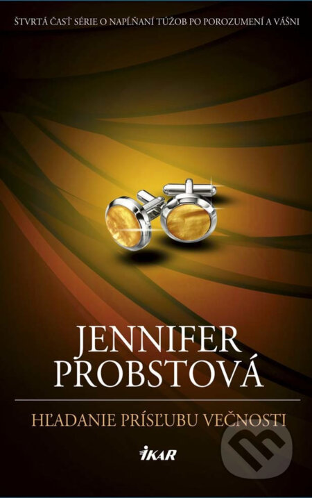 E-kniha: Hľadanie prísľubu večnosti (Jennifer Probst). Ikar, 2016 E-kniha: Hľadanie prísľubu večnosti (Jennifer Probst). Ikar, 2016