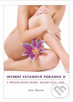 Kniha: Intimní vztahová poradna II (Josef Hejnák). Josef Hejnák, 2017 Kniha: Intimní vztahová poradna II (Josef Hejnák). Josef Hejnák, 2017