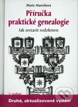Kniha: Příručka praktické genealogie (Marie Marečková). Paseka, 2005 Kniha: Příručka praktické genealogie (Marie Marečková). Paseka, 2005