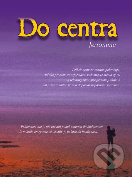 Kniha: Do centra (Jerronime). GC s.r.o., 2016 Kniha: Do centra (Jerronime). GC s.r.o., 2016