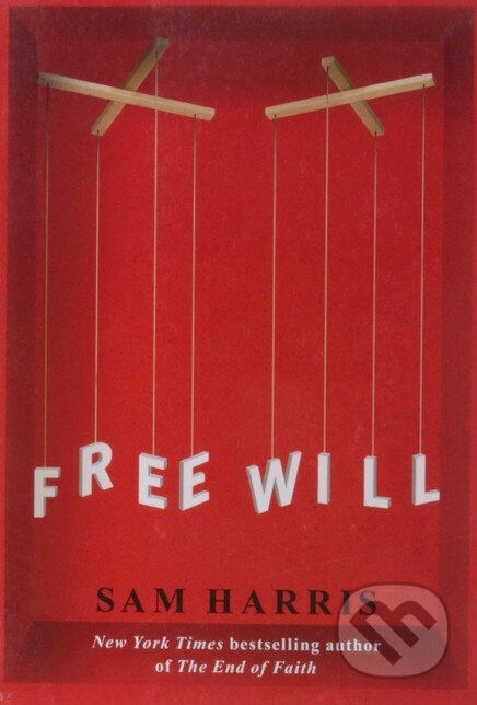 Kniha: Free Will (Sam Harris). Simon & Schuster, 2012 Kniha: Free Will (Sam Harris). Simon & Schuster, 2012