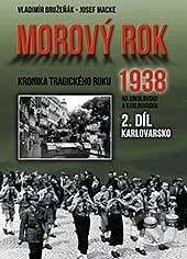 Kniha: Morový rok 2. díl - Karlovarsko (Josef Macke a Vladimír Bružeňák). Svět křídel, 2017 Kniha: Morový rok 2. díl - Karlovarsko (Josef Macke a Vladimír Bružeňák). Svět křídel, 2017