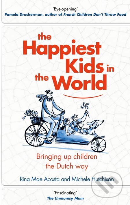 Kniha: The Happiest Kids in the World (Rina Mae Acosta). Doubleday, 2017 Kniha: The Happiest Kids in the World (Rina Mae Acosta). Doubleday, 2017