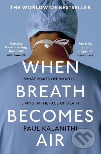 Kniha: When Breath Becomes Air (Paul Kalanithi), 2017 Kniha: When Breath Becomes Air (Paul Kalanithi), 2017