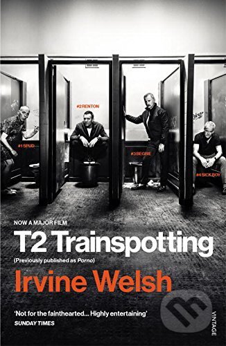 Kniha: T2 Trainspotting (Irvine Welsh). Vintage, 2017 Kniha: T2 Trainspotting (Irvine Welsh). Vintage, 2017