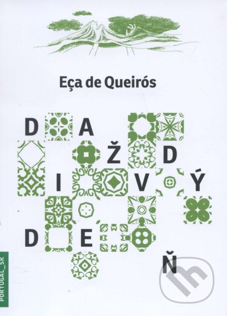 Kniha: Daždivý deň (Eça de Queirós). Portugalský inštitút, 2015 Kniha: Daždivý deň (Eça de Queirós). Portugalský inštitút, 2015