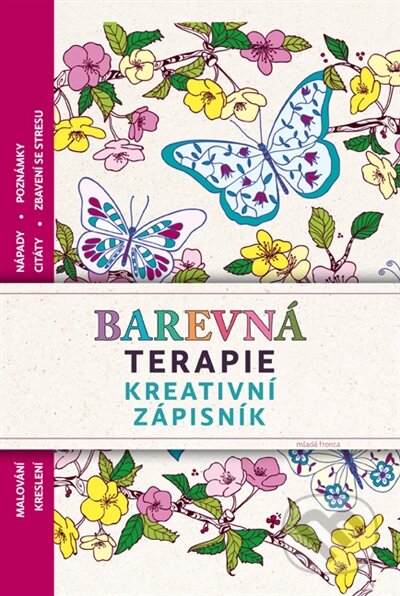Kniha: Barevná terapie: Zápisník (Mladá fronta). Mladá fronta, 2017 Kniha: Barevná terapie: Zápisník (Mladá fronta). Mladá fronta, 2017