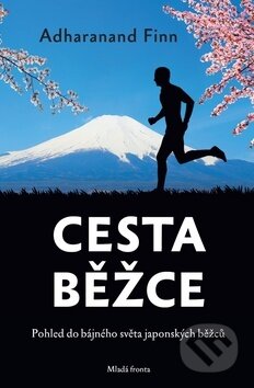 Kniha: Cesta běžce (Adharanand Finn). Mladá fronta, 2017 Kniha: Cesta běžce (Adharanand Finn). Mladá fronta, 2017
