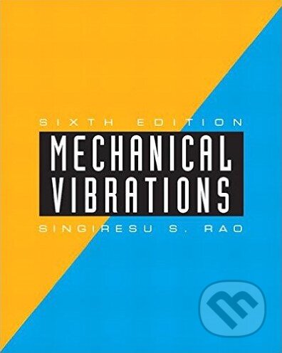 Kniha: Mechanical Vibrations (Singiresu S. Rao). Pearson, 2016 Kniha: Mechanical Vibrations (Singiresu S. Rao). Pearson, 2016