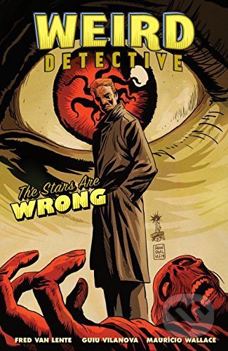 Kniha: Weird Detective (Fred Van Lente). Dark Horse, 2017 Kniha: Weird Detective (Fred Van Lente). Dark Horse, 2017