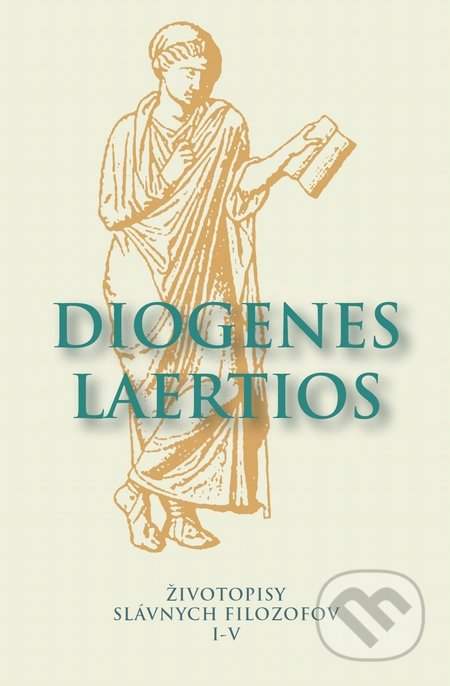 Kniha: Životopisy slávnych filozofov I-V (Diogenes Laertios). Thetis, 2016 Kniha: Životopisy slávnych filozofov I-V (Diogenes Laertios). Thetis, 2016