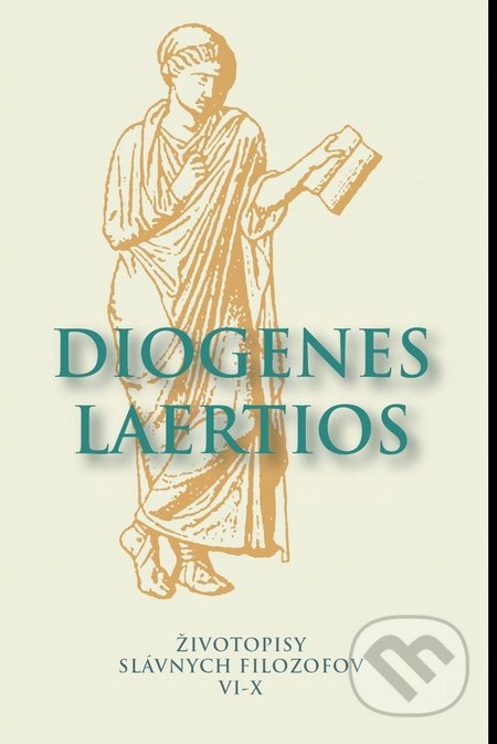 Kniha: Životopisy slávnych filozofov VI-X (Diogenes Laertios). Thetis, 2016 Kniha: Životopisy slávnych filozofov VI-X (Diogenes Laertios). Thetis, 2016