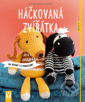 Kniha: Háčkovaná zvířátka (Verena Woehlk Appel). Vašut, 2017 Kniha: Háčkovaná zvířátka (Verena Woehlk Appel). Vašut, 2017