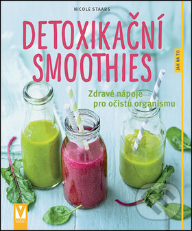 Kniha: Detoxikační smoothies (Nicole Staabs). Vašut, 2017 Kniha: Detoxikační smoothies (Nicole Staabs). Vašut, 2017