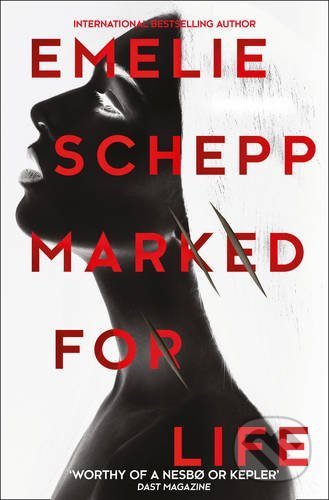 Marked For Life - Emelie Schepp, HarperCollins, 2017