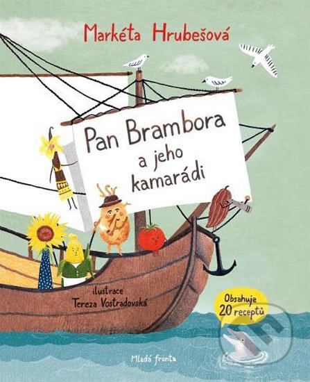 Kniha: Pan Brambora a jeho kamarádi (Markéta Hrubešová). Mladá fronta, 2017 Kniha: Pan Brambora a jeho kamarádi (Markéta Hrubešová). Mladá fronta, 2017