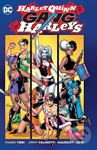 Kniha: Harley Quinn: Gang of Harleys (Frank Tieri a Jimmy Palmiottie). DC Comics, 2017 Kniha: Harley Quinn: Gang of Harleys (Frank Tieri a Jimmy Palmiottie). DC Comics, 2017