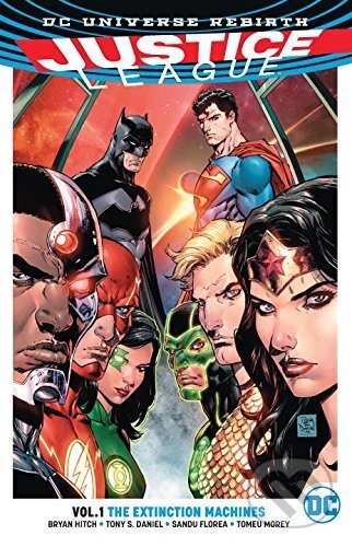 Kniha: Justice League (Volume 1) (Bryan Hitch). DC Comics, 2017 Kniha: Justice League (Volume 1) (Bryan Hitch). DC Comics, 2017