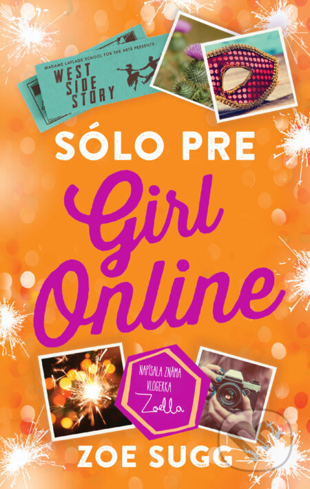 Kniha: Sólo pre Girl Online (Zoe Sugg). Slovart, 2017 Kniha: Sólo pre Girl Online (Zoe Sugg). Slovart, 2017