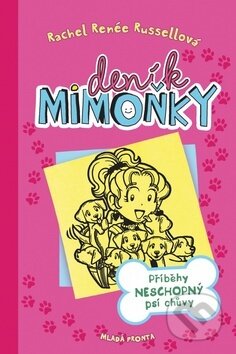 Kniha: Deník mimoňky 10: Příběhy neschopný psí chůvy (Rachel Renée Russell). Mladá fronta, 2017 Kniha: Deník mimoňky 10: Příběhy neschopný psí chůvy (Rachel Renée Russell). Mladá fronta, 2017