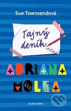 Kniha: Tajný deník Adriana Molea (Sue Townsend). Mladá fronta, 2017 Kniha: Tajný deník Adriana Molea (Sue Townsend). Mladá fronta, 2017
