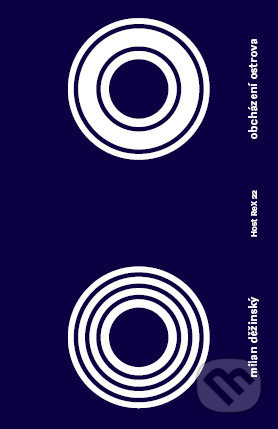 Kniha: Obcházení ostrova (Milan Děžinský). Host, 2017 Kniha: Obcházení ostrova (Milan Děžinský). Host, 2017