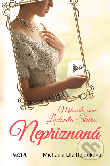 Kniha: Nepriznaná (Michaela Ella Hajduková). Motýľ, 2017 Kniha: Nepriznaná (Michaela Ella Hajduková). Motýľ, 2017