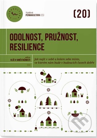 Kniha: Odolnost, pružnost, resilience (Permakultura). Permakultura, 2024 Kniha: Odolnost, pružnost, resilience (Permakultura). Permakultura, 2024