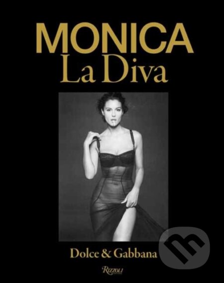 Kniha: Monica by Dolce&Gabbana (Babeth Dijan). Rizzoli Universe, 2024 Kniha: Monica by Dolce&Gabbana (Babeth Dijan). Rizzoli Universe, 2024