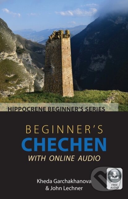Kniha: Beginner's Chechen with Online Audio (John Lechner a Kheda Garchakhanova). Hippocrene, 2024 Kniha: Beginner's Chechen with Online Audio (John Lechner a Kheda Garchakhanova). Hippocrene, 2024