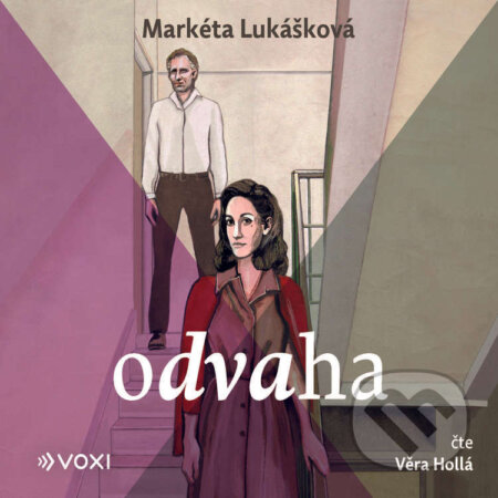 Audiokniha: Odvaha (Markéta Lukášková). Voxi, 2024 Audiokniha: Odvaha (Markéta Lukášková). Voxi, 2024