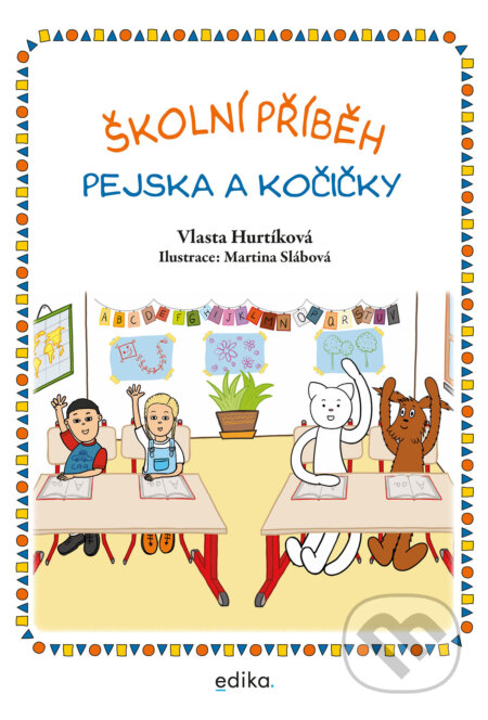 E-kniha: Školní příběh pejska a kočičky (Vlasta Hurtíková). Edika, 2024 E-kniha: Školní příběh pejska a kočičky (Vlasta Hurtíková). Edika, 2024