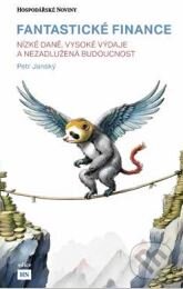 Kniha: Fantastické finance (Petr Jánský). Esence, 2024 Kniha: Fantastické finance (Petr Jánský). Esence, 2024