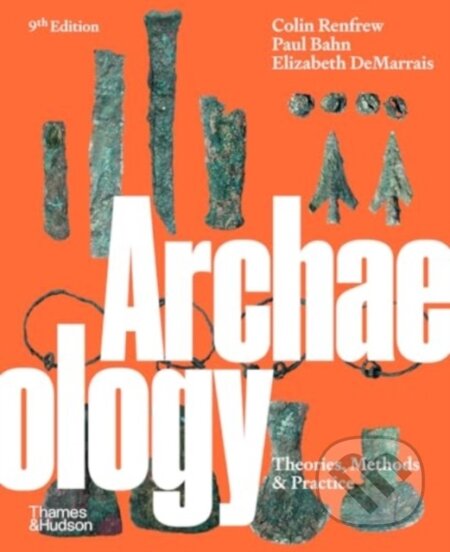 Kniha: Archaeology (Colin Renfrew). Thames & Hudson, 2024 Kniha: Archaeology (Colin Renfrew). Thames & Hudson, 2024