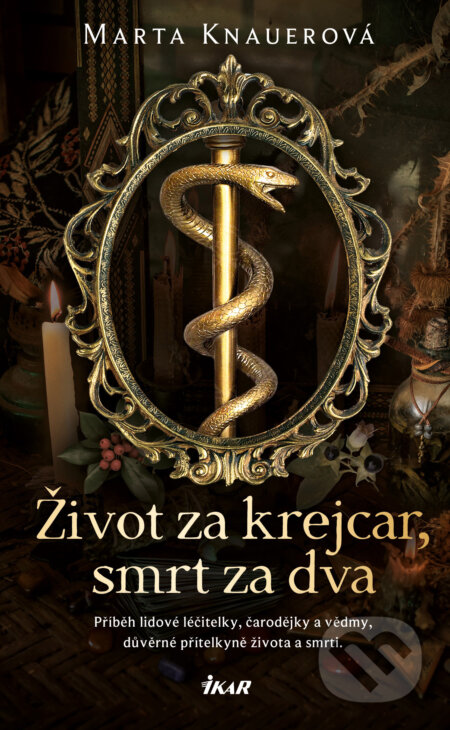 E-kniha: Život za krejcar, smrt za dva (Marta Knauerová). Ikar CZ, 2024 E-kniha: Život za krejcar, smrt za dva (Marta Knauerová). Ikar CZ, 2024