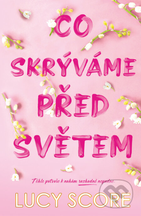 E-kniha: Co skrýváme před světem (Lucy Score). Ikar CZ, 2024 E-kniha: Co skrýváme před světem (Lucy Score). Ikar CZ, 2024