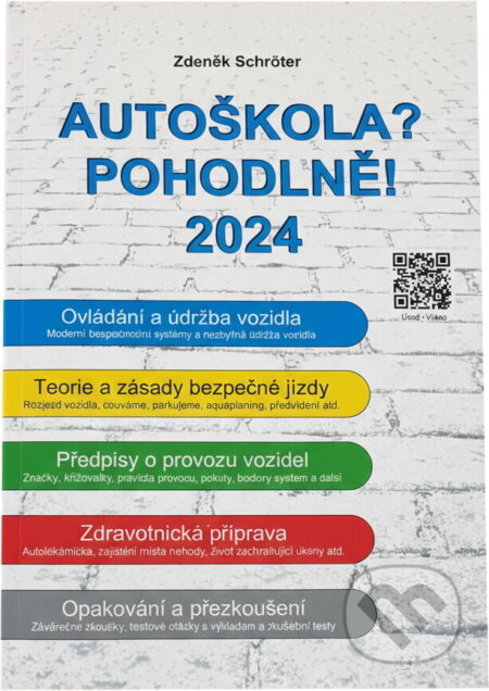 Kniha: Autoškola? Pohodlně! : 2024 (Zdeněk Schröter). , 2024 Kniha: Autoškola? Pohodlně! : 2024 (Zdeněk Schröter). , 2024