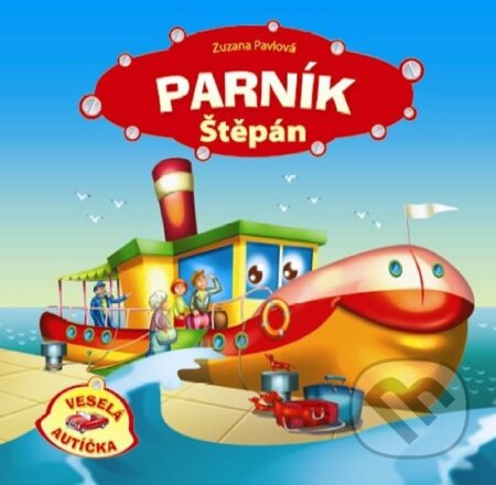 Kniha: Parník Štěpán - Veselá autíčka (Slovart). Slovart, 2011 Kniha: Parník Štěpán - Veselá autíčka (Slovart). Slovart, 2011