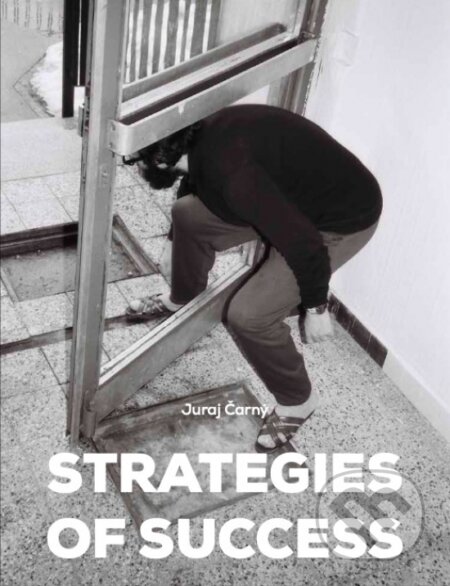 Kniha: Strategies of Success/Stratégie úspechu (Juraj Čarný). Univerzita J.E. Purkyně, 2024 Kniha: Strategies of Success/Stratégie úspechu (Juraj Čarný). Univerzita J.E. Purkyně, 2024