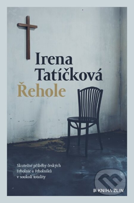 Kniha: Řehole (Irena Tatíčková). Kniha Zlín, 2024 Kniha: Řehole (Irena Tatíčková). Kniha Zlín, 2024
